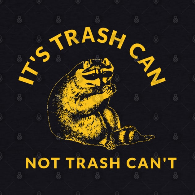 Its Trash Can Not Trash Cant by TidenKanys